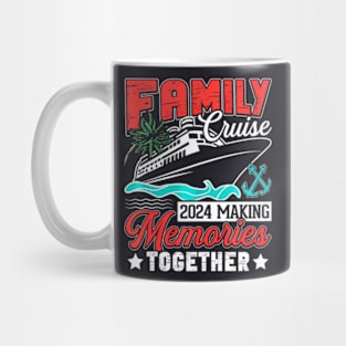 Family Cruise 2024 Making Memories Family Vacation 2024 Mug